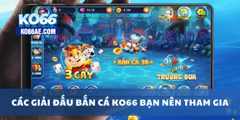 Bắn Cá KO66 Đồ Họa Đẹp – Bắn Trúng Cá Vàng Nhận Thưởng Khủng 4 Các giải đấu bắn cá KO66 bạn nên tham gia