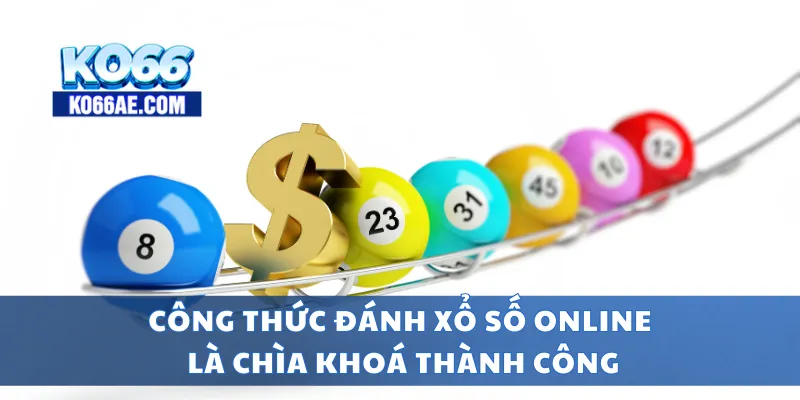 Công thức đánh xổ số online là chìa khoá thành công