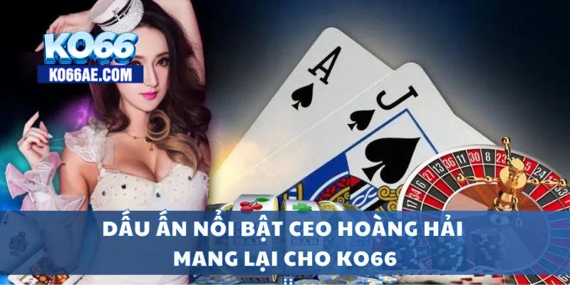 CEO Hoàng Hải KO66 – Người Tiên Phong Phát Triển Thương Hiệu 3 Dấu ấn nổi bật CEO Hoàng Hải mang lại cho KO66