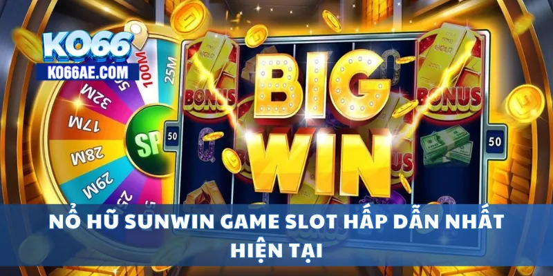 Nổ Hũ Sunwin – Slot Game Quốc Dân, Trúng Tiền Cực Khủng 2 Nổ hũ Sunwin game slot hấp dẫn nhất hiện tại