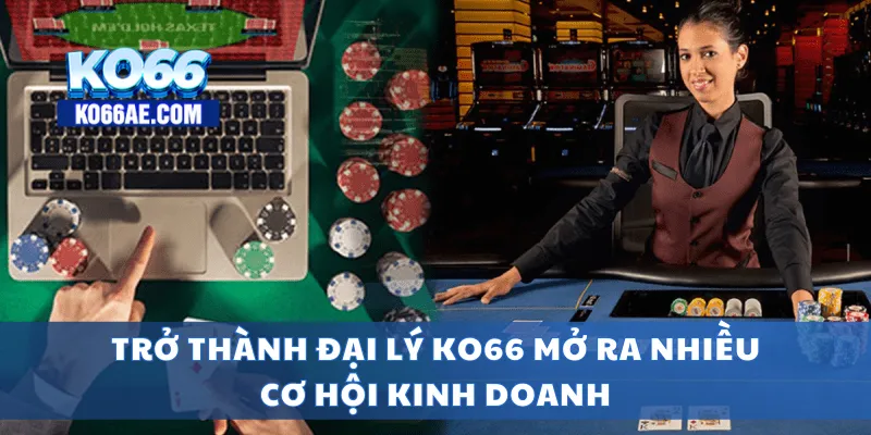 Đại Lý KO66 Chính Thức – Nhận Hoa Hồng Siêu Cao Mỗi Tháng 1 Trở thành đại lý KO66 mở ra nhiều cơ hội kinh doanh